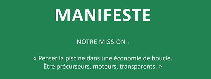 Pensez la piscine dans une économie de boucle. Être précurseurs, moteurs, transparents.